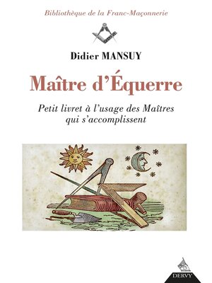 cover image of Maître d'Équerre--Petit livret à l'usage des Maîtres qui s'accomplissent